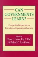 Cover of: Can Governments Learn? by Frans L. Leeuw, Ray C. Rist, Richard C. Sonnichsen