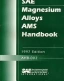 Cover of: SAE magnesium alloys AMS handbook. | 