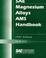 Cover of: SAE magnesium alloys AMS handbook.