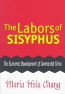Cover of: The Labors of Sisyphus: The Economic Development of Communist China