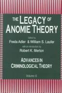 Cover of: The Legacy of Anomie Theory (Advances in Criminology Theory, Volume 6)