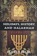 Cover of: Holidays, History, and Halakhah