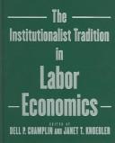 Cover of: Institutionalist Tradition In Labor Economics by Dell P. Champlin