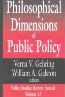 Cover of: Philosophical Dimensions of Public Policy (Policy Studies Review Annual)