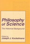 Cover of: Philosophy of science: the historical background