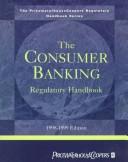 Cover of: The Consumer Banking Regulatory Handbook: 1998-1999 (Pricewaterhousecoopers Regulatory Handbook Series)
