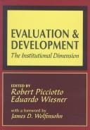 Cover of: Evaluation and Development: The Institutional Dimension (World Bank Series on Evaluation and Development)