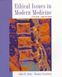 Cover of: Ethical issues in modern medicine by John Arras, Bonnie Steinbock