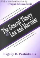 Cover of: The General Theory of Law and Marxism (Law and Society Series.)
