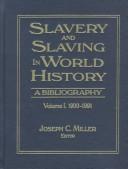 Cover of: Slavery and Slaving in World History: A Bibliography