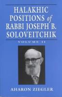 Cover of: Halakhic Positions of Rabbi Joseph B. Soloveitchik: Volume II