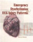 Cover of: Emergency dysrhythmias & ECG injury patterns by Kevin R. Brown, Kevin R. Brown