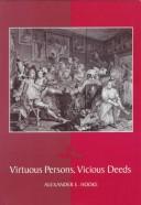 Cover of: Virtuous persons, vicious deeds by [edited by] Alexander E. Hooke.
