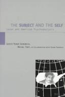 Cover of: The subject and the self: Lacan and American psychoanalysis
