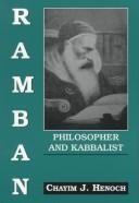 Cover of: Ramban: philosopher and kabbalist ; on the basis of his exegesis to the mitzvoth