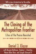 Cover of: The closing of the metropolitan frontier by Daniel Judah Elazar