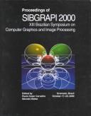 Cover of: 13th Brazilian Symposium on Computer Graphics and Image Processing (Sibgrapi 2000): Held October 17-20, 2000 in Gramado (Rs), Brazil