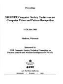 Cover of: 2003 IEEE Computer Society Conference on Computer Vision and Pattern Recognition: proceedings : 18-20 June, 2003, Madison, Wisconsin