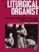 Cover of: The Liturgical Organist by Carlo Rossini
