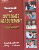 Cover of: Handbook of Outcomes Measurement in Audiology by Carole E. Johnson, Jeffrey Danhauer