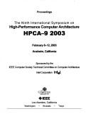Cover of: HPCA-9 2003 by International Symposium on High-Performance Computer Architecture (9th 2003 Anaheim, Calif.)