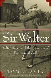 Cover of: Sir Walter: Walter Hagen and the Invention of Professional Golf