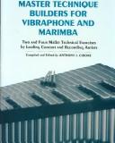 Cover of: Master Technique Builders for Vibraphone and Marimba: Two and Four Mallet Technical Exercises by Leading Concert and Recording Artists