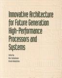 Cover of: Innovative Architecture for Future Generation High-Performance Processors and Systems: 18-19 January 2001 Maui, Hawaii (IEEE Conference Proceedings)