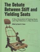 Cover of: The Debate Between Stiff and Yielding Seats by David C. Viano