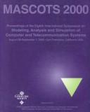 Cover of: Proceedings, 8th International Symposium on Modeling, Analysis, and Simulation of Computer and Telecommunication Systems | International Symposium on Modeling, Analysis, and Simulation of Computer and Telecommunication Systems (8th 2000 San Francisco, Calif.)