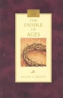 Cover of: The Desire of Ages by Ellen Gould Harmon White