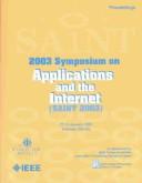 Cover of: Proceedings by Symposium on Applications and the Internet (3rd 2003 Orlando, Fla.)