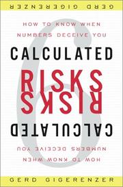Cover of: Calculated Risks: How To Know When Numbers Deceive You