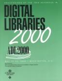 Cover of: IEEE advances in digital libraries 2000, May 22-24, 2000, Washington, D.C. by ADL 2000 (2000 Washington, D.C.)