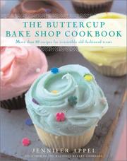 Cover of: The Buttercup Bake Shop Cookbook: More Than 80 Recipes for Irresistible, Old-Fashioned Treats