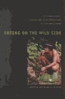 Cover of: Eating on the wild side: the pharmacologic, ecologic, and social implications of using noncultigens
