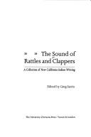 Cover of: The Sound of Rattles and Clappers: A Collection of New California Indian Writing (Sun Tracks, Vol 26)