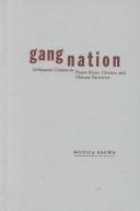 Cover of: Gang Nation: Delinquent Citizens in Puerto Rican, Chicano, and Chicana Narratives