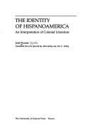 Cover of: The Identity of Hispanoamerica: An Interpretation of Colonial Literature