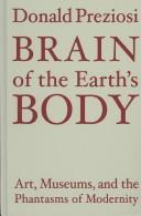 Cover of: Brain of the Earth's Body by Donald Preziosi