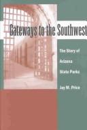 Cover of: Gateways to the Southwest: The Story of Arizona State Parks