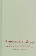 Cover of: American Elegy by Max Cavitch, Max Cavitch