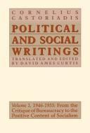 Cover of: Political and Social Writings, 1946-1955: From the Critique of Bureaucracy to the Positive Content of Socialism