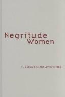 Negritude Women by T. Denean Sharpley-Whiting