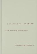 Cover of: Legacies of Lynching: Racial Violence and Memory