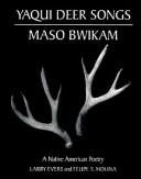 Cover of: Yaqui deer songs, Maso Bwikam by Larry Evers, Felipe S. Molina