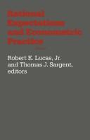 Cover of: Rational expectations and econometric practice by edited by Robert E. Lucas, Jr. and Thomas J. Sargent.