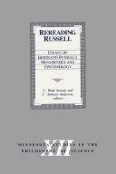 Cover of: Rereading Russell: Essays on Bertrand Russell's Metaphysics and Epistemology (Minnesota Studies in the Philosophy of Science)