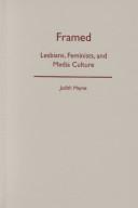 Cover of: Framed: lesbians, feminists, and media culture