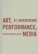 Cover of: Art, Performance, Media: 31 Interviews